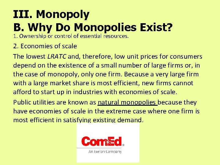 III. Monopoly B. Why Do Monopolies Exist? 1. Ownership or control of essential resources.