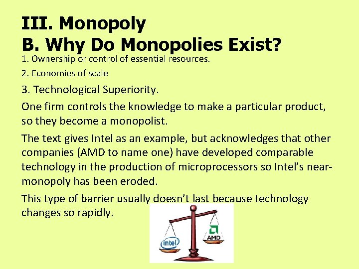 III. Monopoly B. Why Do Monopolies Exist? 1. Ownership or control of essential resources.