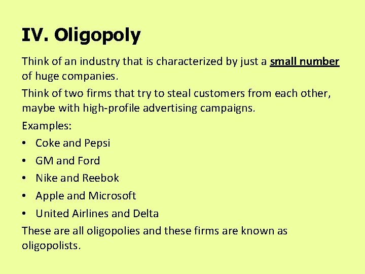 IV. Oligopoly Think of an industry that is characterized by just a small number