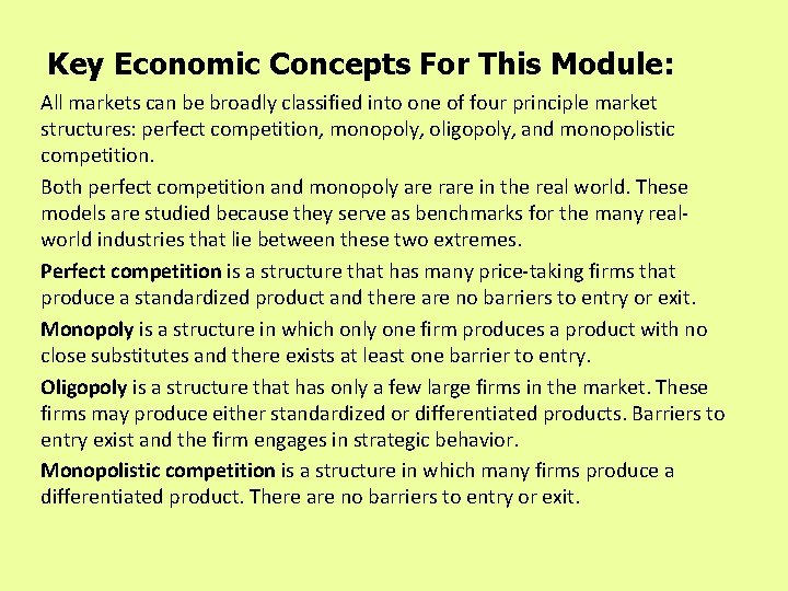 Key Economic Concepts For This Module: All markets can be broadly classified into one