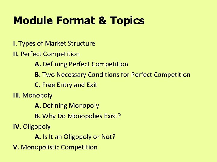 Module Format & Topics I. Types of Market Structure II. Perfect Competition A. Defining