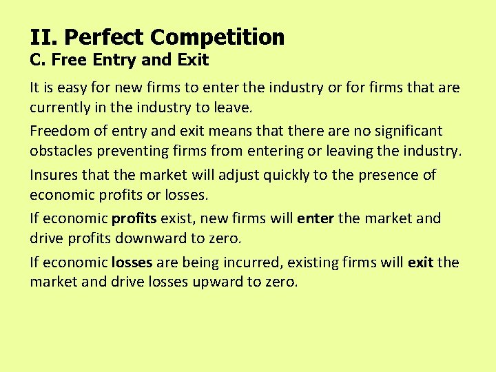 II. Perfect Competition C. Free Entry and Exit It is easy for new firms