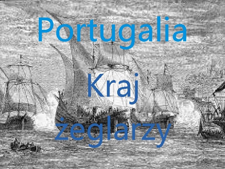 Portugalia Kraj żeglarzy 