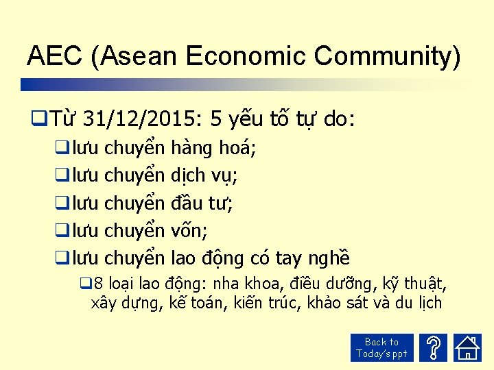 AEC (Asean Economic Community) q. Từ 31/12/2015: 5 yếu tố tự do: qlưu qlưu