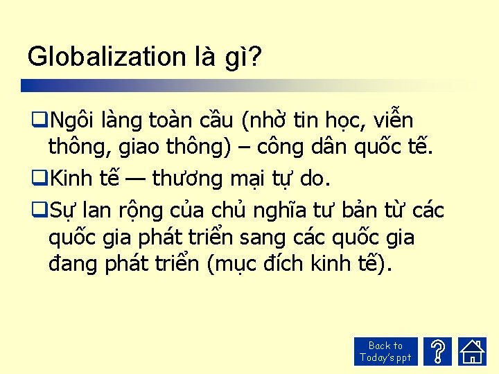 Globalization là gì? q. Ngôi làng toàn cầu (nhờ tin học, viễn thông, giao