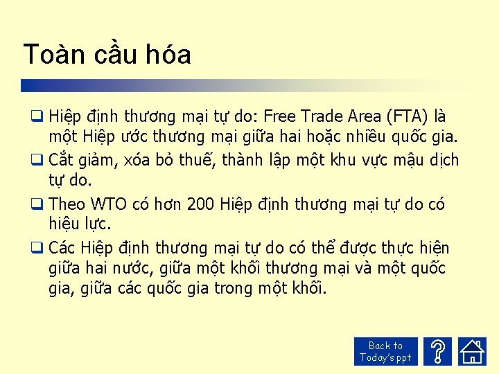 Toàn cầu hóa q Hiệp định thương mại tự do: Free Trade Area (FTA)