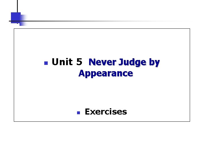 Unitn 5 Cruelty Unit 5 Never Judge by Appearance n Exercises 