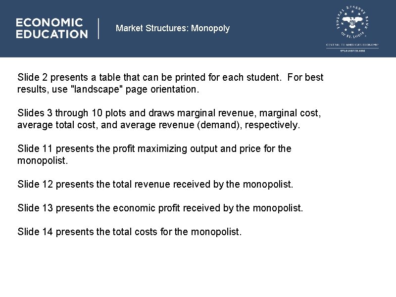 Market Structures: Monopoly Slide 2 presents a table that can be printed for each