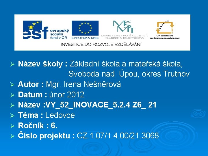 Ø Ø Ø Ø Název školy : Základní škola a mateřská škola, Svoboda nad