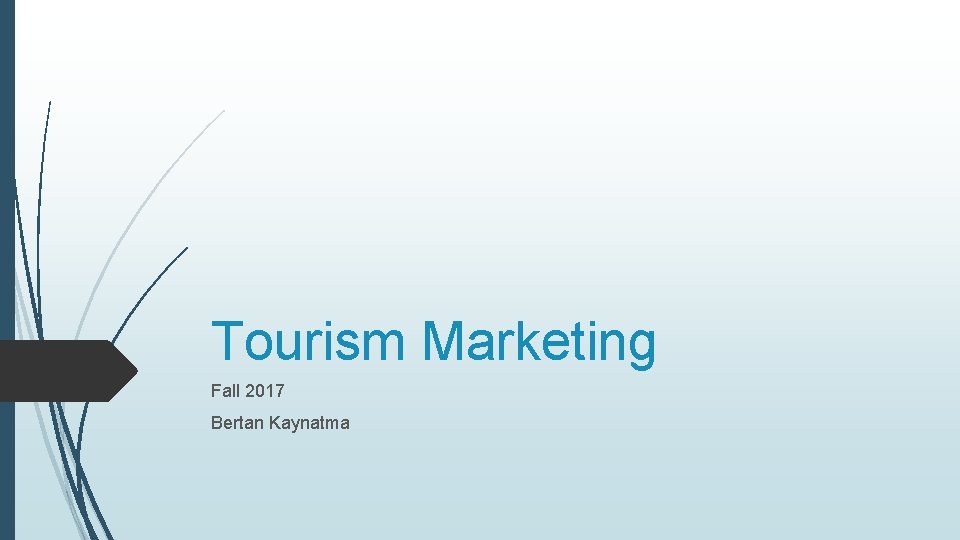 Tourism Marketing Fall 2017 Bertan Kaynatma 