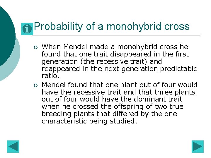 Probability of a monohybrid cross ¡ ¡ When Mendel made a monohybrid cross he Probability of a monohybrid cross ¡ ¡ When Mendel made a monohybrid cross he