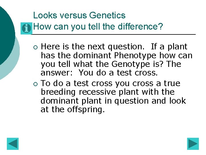 Looks versus Genetics How can you tell the difference? ¡ ¡ Here is the Looks versus Genetics How can you tell the difference? ¡ ¡ Here is the