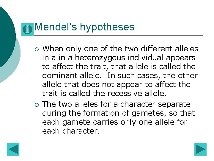 Mendel’s hypotheses ¡ ¡ When only one of the two different alleles in a Mendel’s hypotheses ¡ ¡ When only one of the two different alleles in a