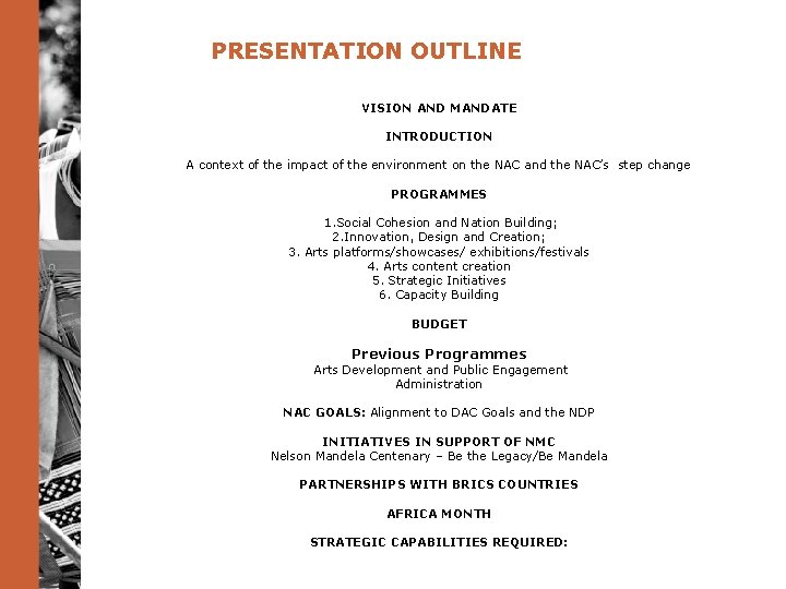 PRESENTATION OUTLINE VISION AND MANDATE INTRODUCTION A context of the impact of the environment