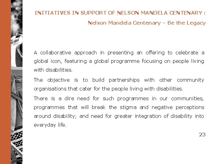 INITIATIVES IN SUPPORT OF NELSON MANDELA CENTENARY : Nelson Mandela Centenary – Be the