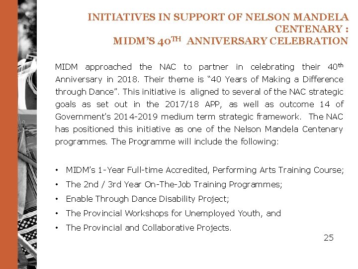 INITIATIVES IN SUPPORT OF NELSON MANDELA CENTENARY : MIDM’S 40 TH ANNIVERSARY CELEBRATION MIDM