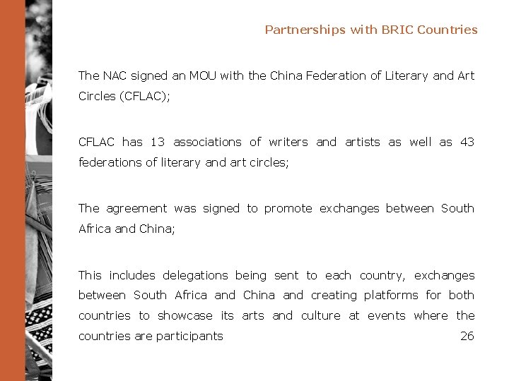 Partnerships with BRIC Countries The NAC signed an MOU with the China Federation of