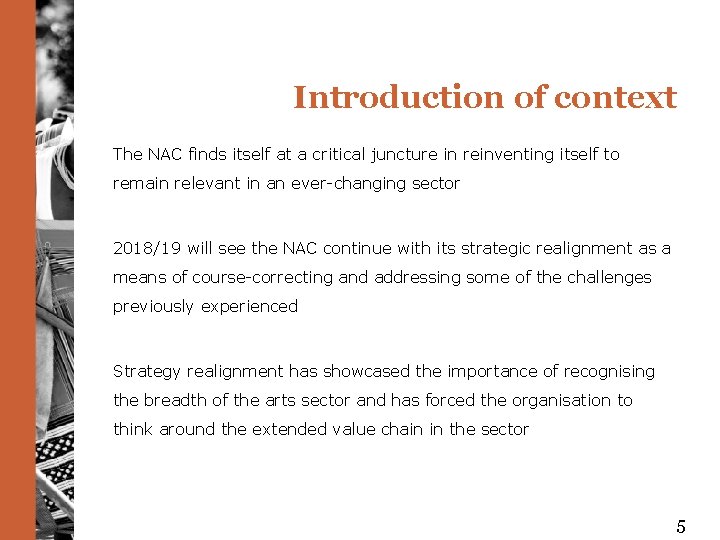 Introduction of context The NAC finds itself at a critical juncture in reinventing itself