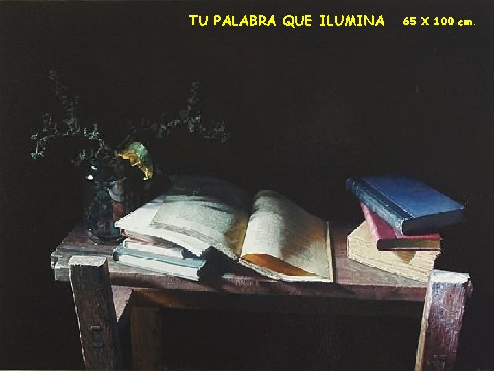 TU PALABRA QUE ILUMINA 65 X 100 cm. 