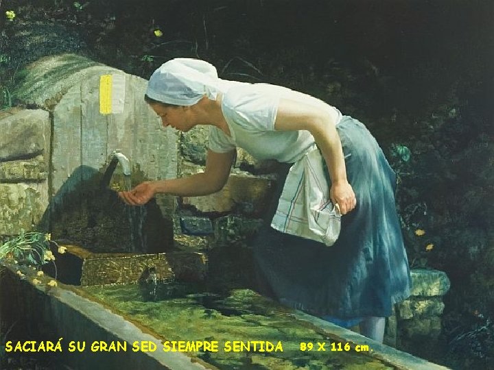 SACIARÁ SU GRAN SED SIEMPRE SENTIDA 89 X 116 cm. 