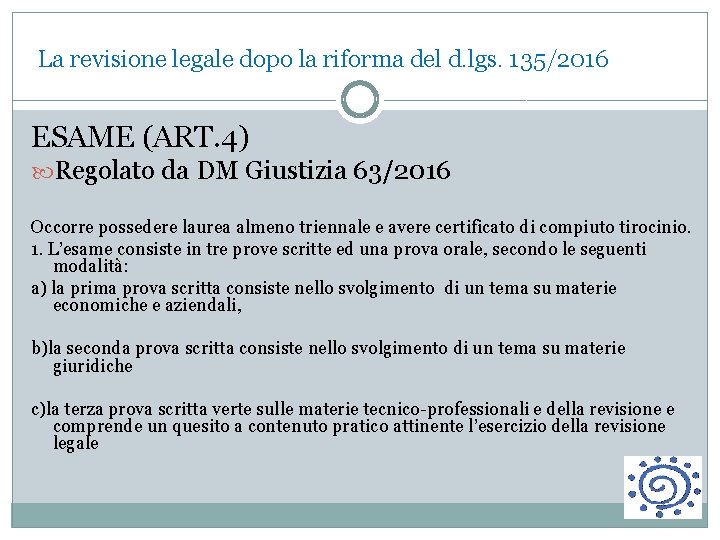 La revisione legale dopo la riforma del d. lgs. 135/2016 ESAME (ART. 4) Regolato