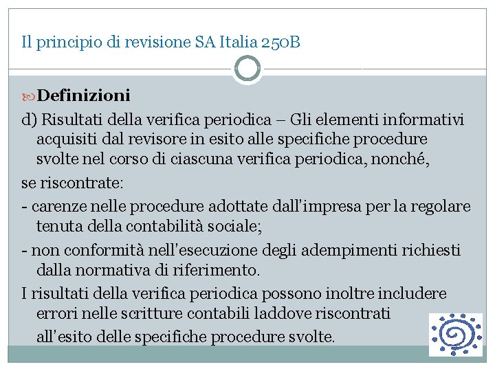 Il principio di revisione SA Italia 250 B Definizioni d) Risultati della verifica periodica