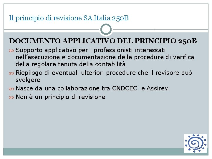 Il principio di revisione SA Italia 250 B DOCUMENTO APPLICATIVO DEL PRINCIPIO 250 B