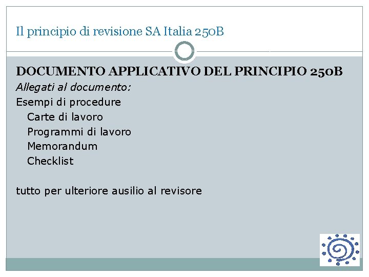 Il principio di revisione SA Italia 250 B DOCUMENTO APPLICATIVO DEL PRINCIPIO 250 B