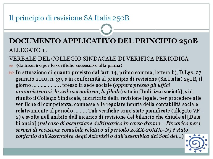 Il principio di revisione SA Italia 250 B DOCUMENTO APPLICATIVO DEL PRINCIPIO 250 B