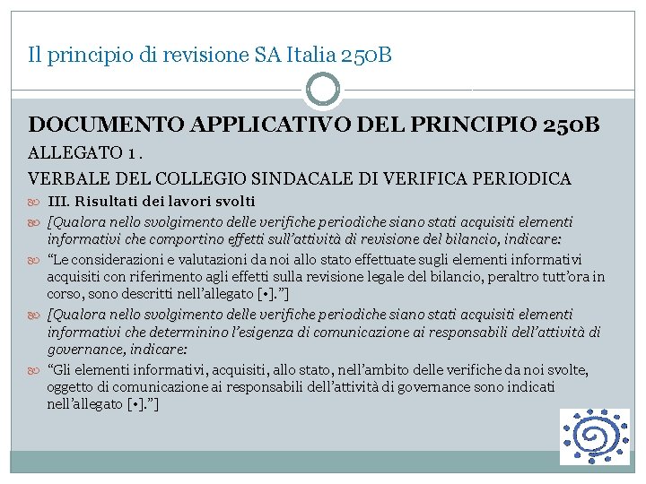 Il principio di revisione SA Italia 250 B DOCUMENTO APPLICATIVO DEL PRINCIPIO 250 B