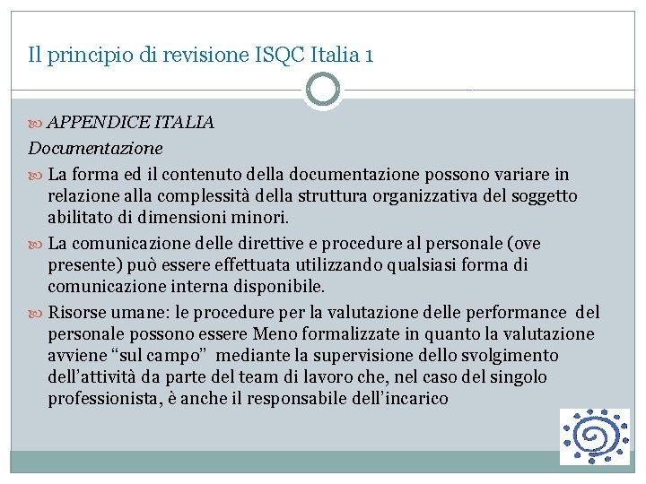 Il principio di revisione ISQC Italia 1 APPENDICE ITALIA Documentazione La forma ed il