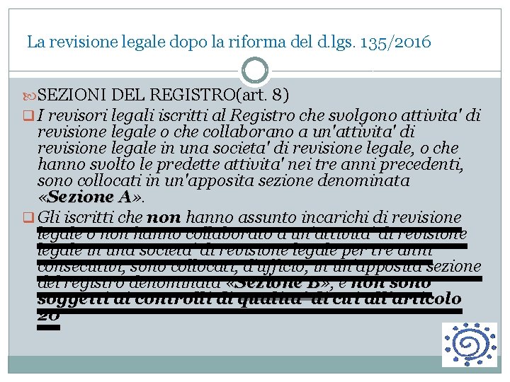 La revisione legale dopo la riforma del d. lgs. 135/2016 SEZIONI DEL REGISTRO(art. 8)