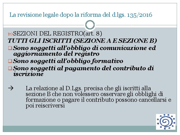 La revisione legale dopo la riforma del d. lgs. 135/2016 SEZIONI DEL REGISTRO(art. 8)