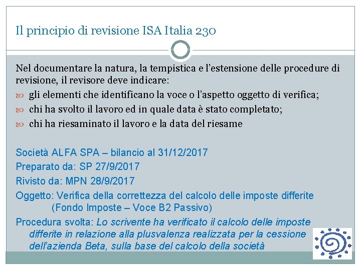 Il principio di revisione ISA Italia 230 Nel documentare la natura, la tempistica e