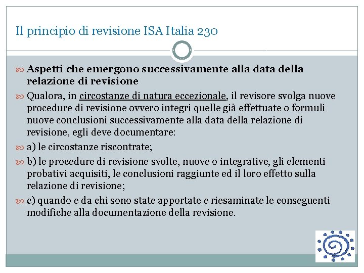 Il principio di revisione ISA Italia 230 Aspetti che emergono successivamente alla data della