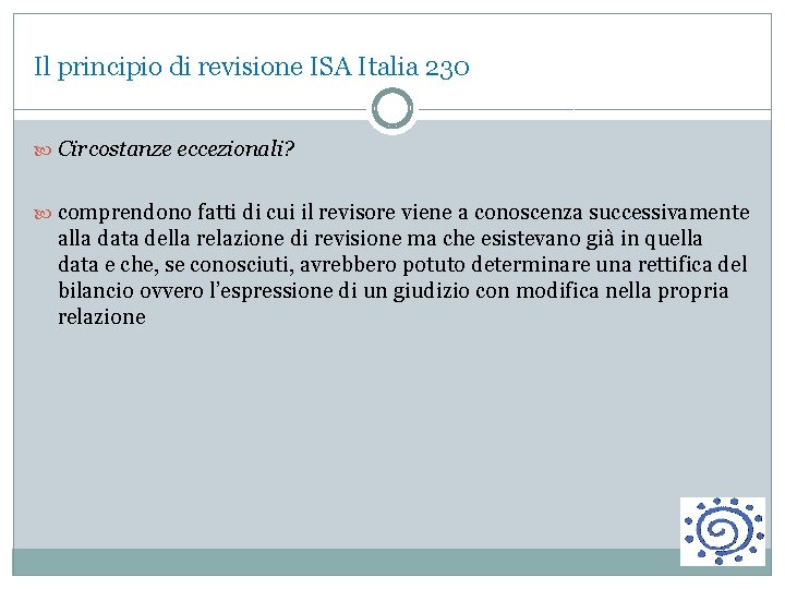 Il principio di revisione ISA Italia 230 Circostanze eccezionali? comprendono fatti di cui il