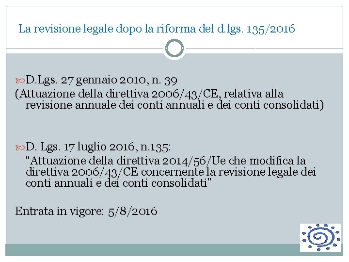 La revisione legale dopo la riforma del d. lgs. 135/2016 D. Lgs. 27 gennaio