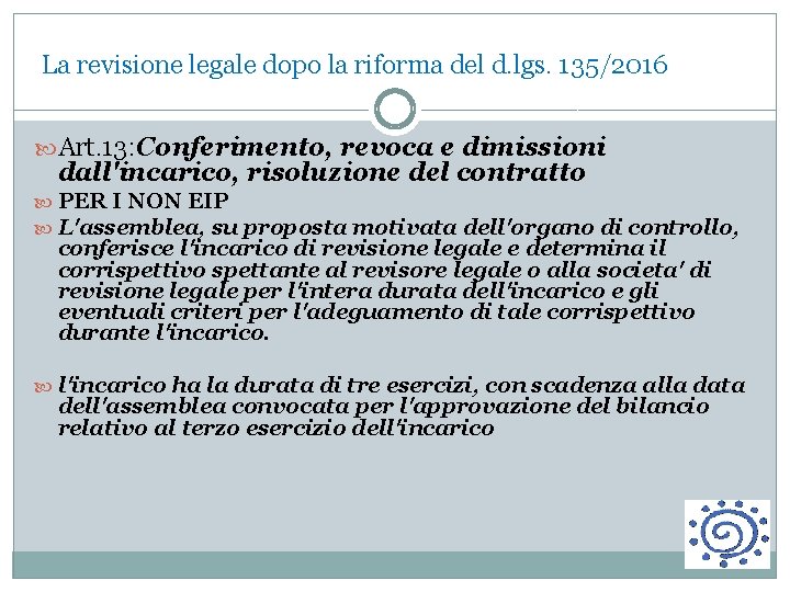 La revisione legale dopo la riforma del d. lgs. 135/2016 Art. 13: Conferimento, revoca