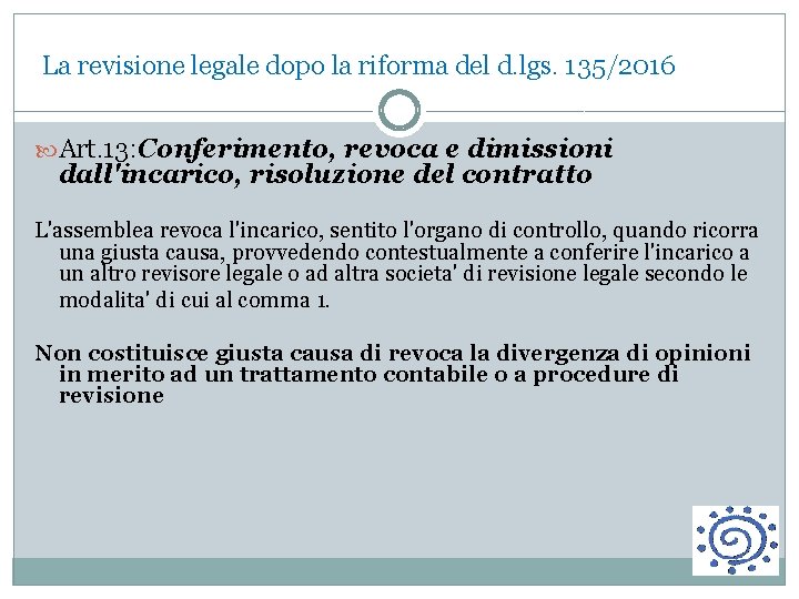 La revisione legale dopo la riforma del d. lgs. 135/2016 Art. 13: Conferimento, revoca