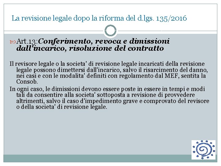 La revisione legale dopo la riforma del d. lgs. 135/2016 Art. 13: Conferimento, revoca