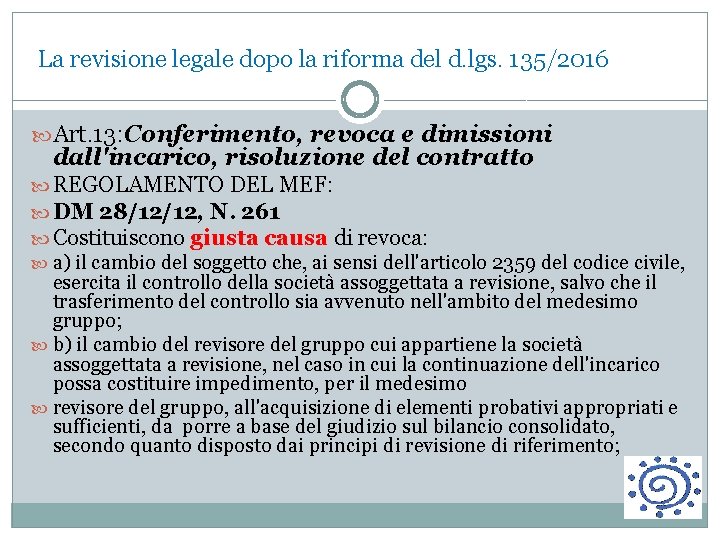 La revisione legale dopo la riforma del d. lgs. 135/2016 Art. 13: Conferimento, revoca