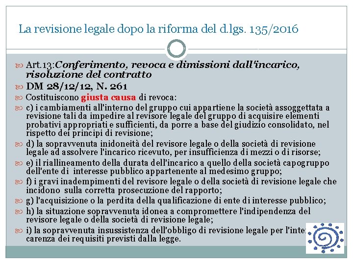 La revisione legale dopo la riforma del d. lgs. 135/2016 Art. 13: Conferimento, revoca