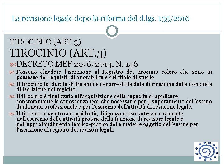 La revisione legale dopo la riforma del d. lgs. 135/2016 TIROCINIO (ART. 3) DECRETO