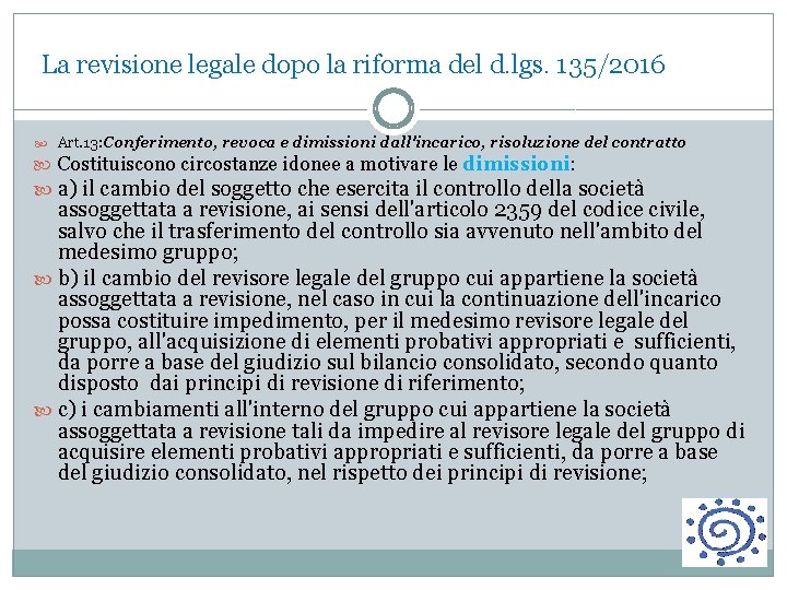 La revisione legale dopo la riforma del d. lgs. 135/2016 Art. 13: Conferimento, revoca