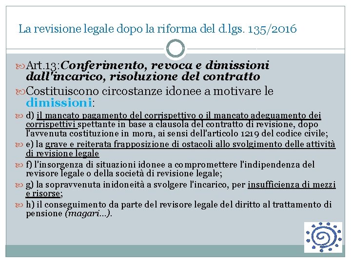 La revisione legale dopo la riforma del d. lgs. 135/2016 Art. 13: Conferimento, revoca