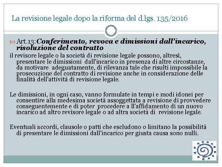 La revisione legale dopo la riforma del d. lgs. 135/2016 Art. 13: Conferimento, revoca