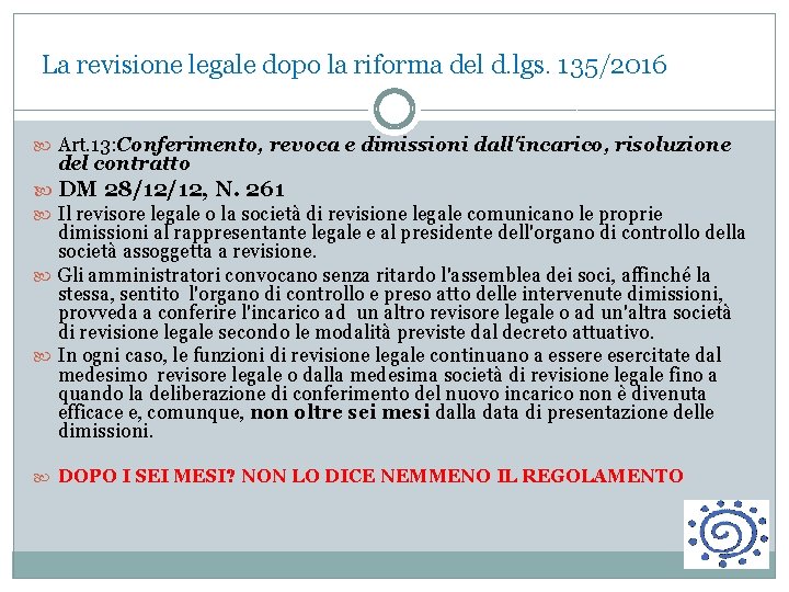 La revisione legale dopo la riforma del d. lgs. 135/2016 Art. 13: Conferimento, revoca