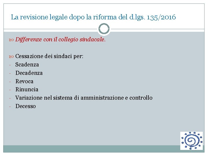 La revisione legale dopo la riforma del d. lgs. 135/2016 Differenze con il collegio