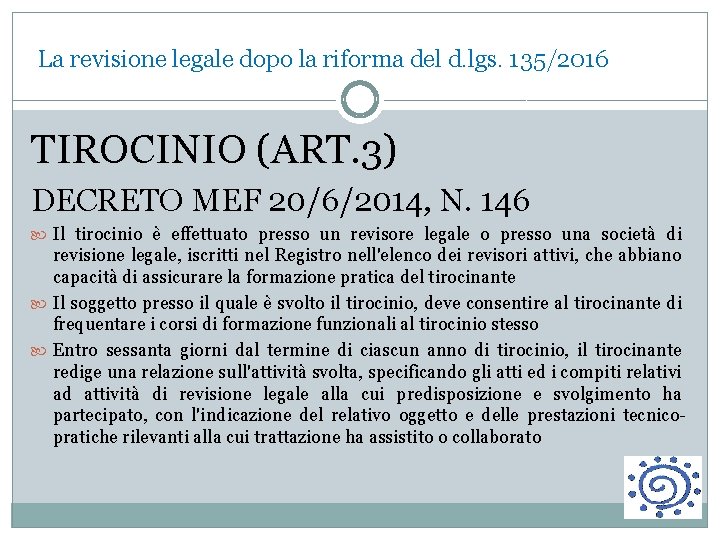 La revisione legale dopo la riforma del d. lgs. 135/2016 TIROCINIO (ART. 3) DECRETO