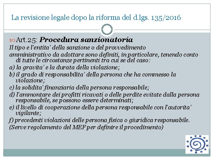 La revisione legale dopo la riforma del d. lgs. 135/2016 Art. 25: Procedura sanzionatoria